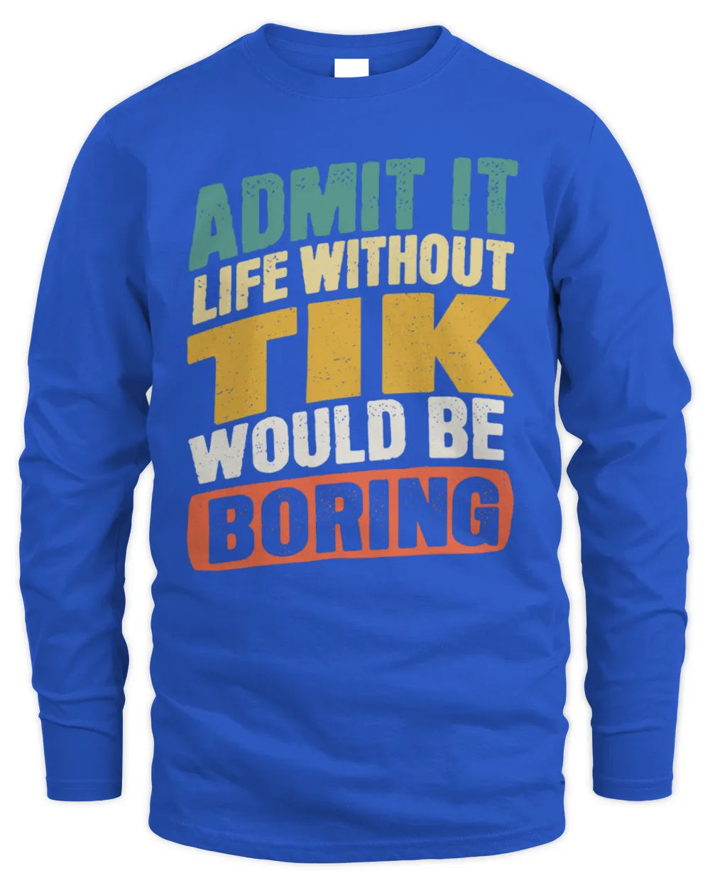 TIK TP88-K4-229
Personalized Funny Quote Apparel “Life Without NAME Would Be Boring” - Men's Long Sleeved T-Shirt - Royal