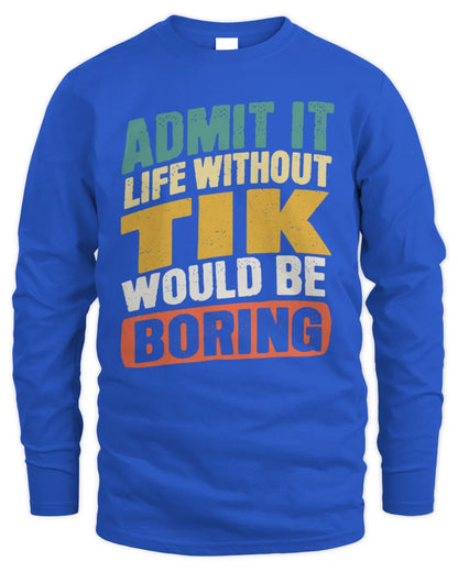 TIK TP88-K4-229
Personalized Funny Quote Apparel “Life Without NAME Would Be Boring” - Men's Long Sleeved T-Shirt - Royal