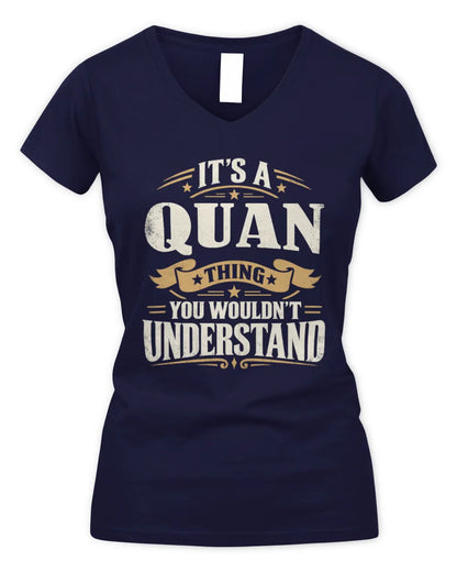 QUAN P08 TH51 - Personalized “It’s a/an [NAME] Thing – You Wouldn’t Understand” Shirt - Women's V-Neck T-Shirt - Navy