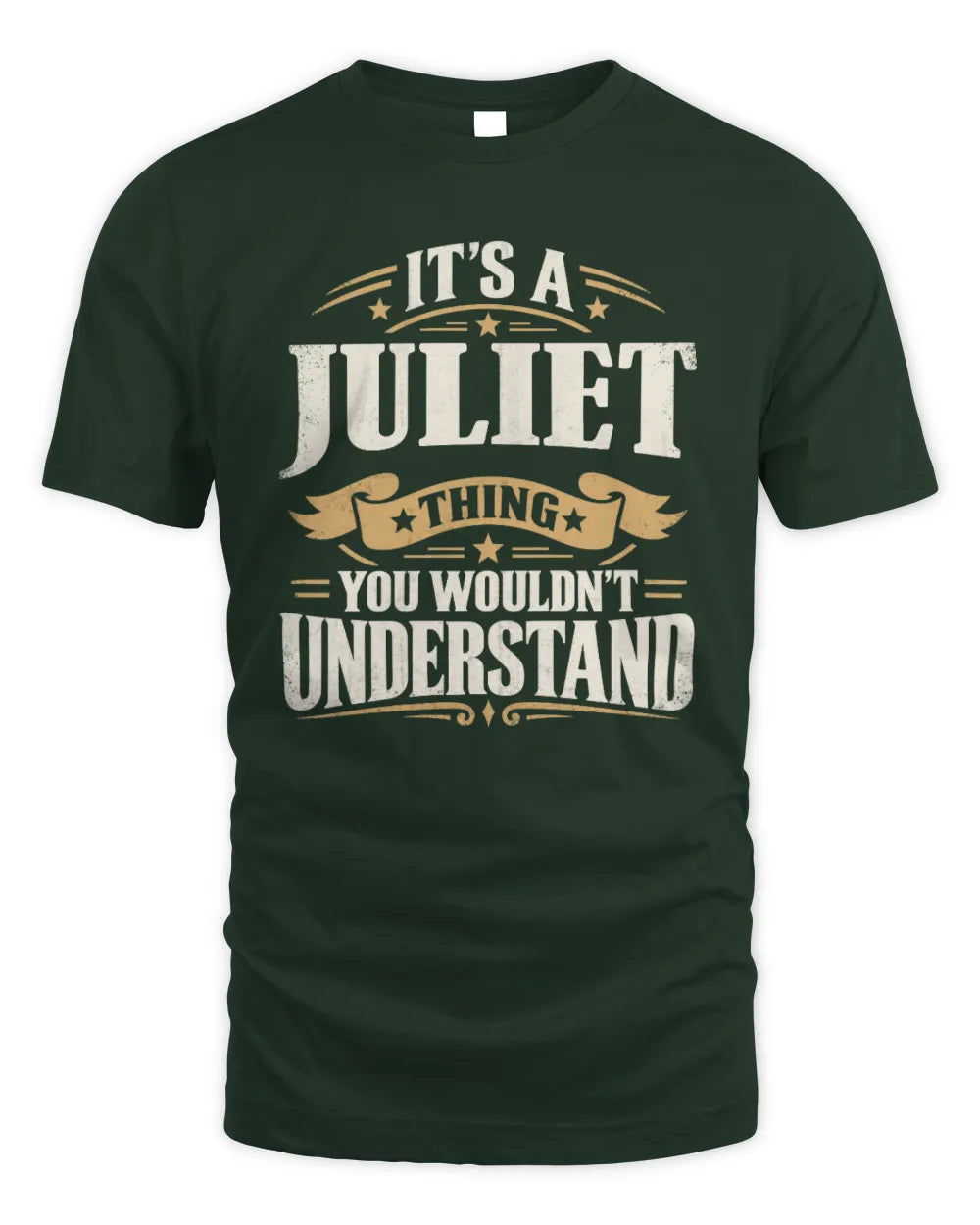 JULIET P08 TH51 - Personalized “It’s a/an [NAME] Thing – You Wouldn’t Understand” Shirt - Unisex Standard T-Shirt - Forest Green