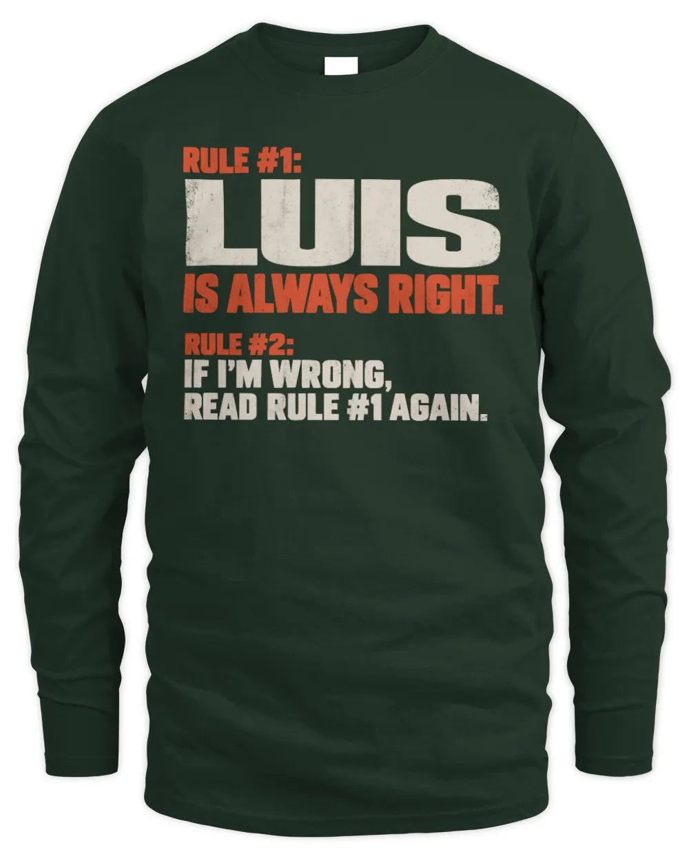 LUIS NP1-H006 - Always Right Personalized Name T-Shirt – Funny Custom Name Shirt - Men's Long Sleeved T-Shirt - Forest Green