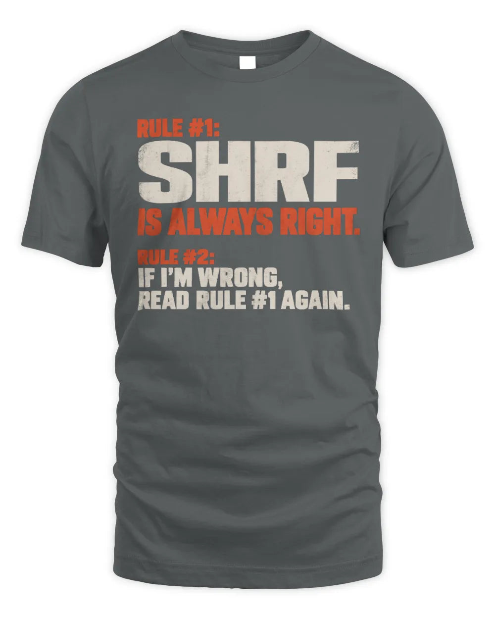 SHRF NP1-H006 
Always Right Personalized Name T-Shirt – Funny Custom Name Shirt - Unisex Standard T-Shirt - Charcoal
