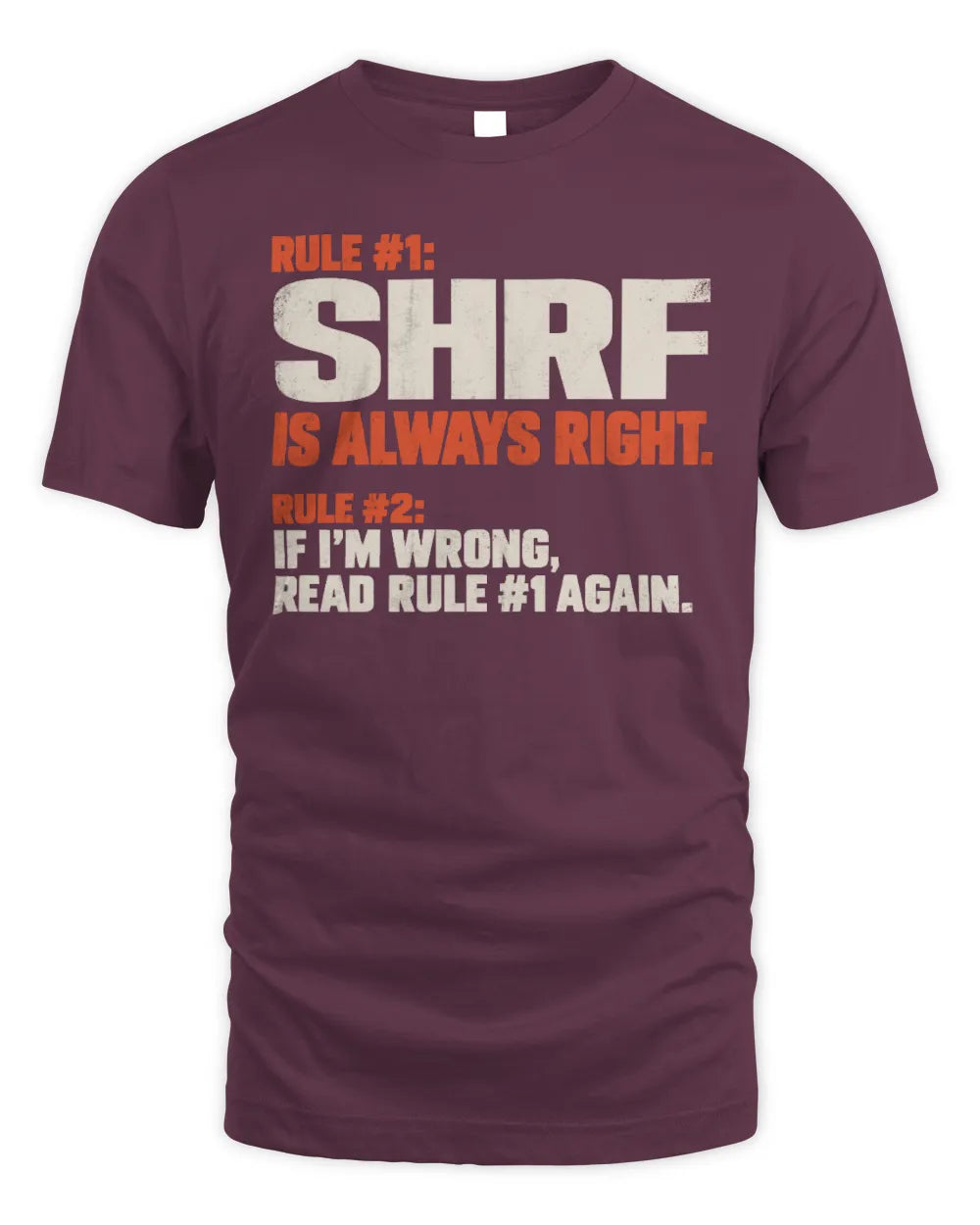 SHRF NP1-H006 
Always Right Personalized Name T-Shirt – Funny Custom Name Shirt - Unisex Standard T-Shirt - Maroon