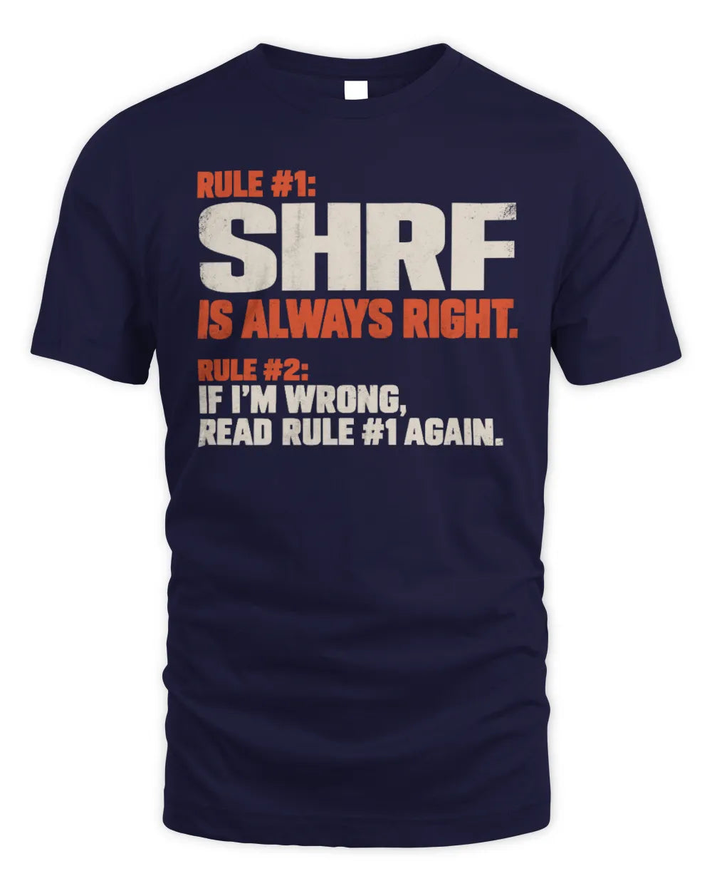 SHRF NP1-H006 
Always Right Personalized Name T-Shirt – Funny Custom Name Shirt - Unisex Standard T-Shirt - Navy