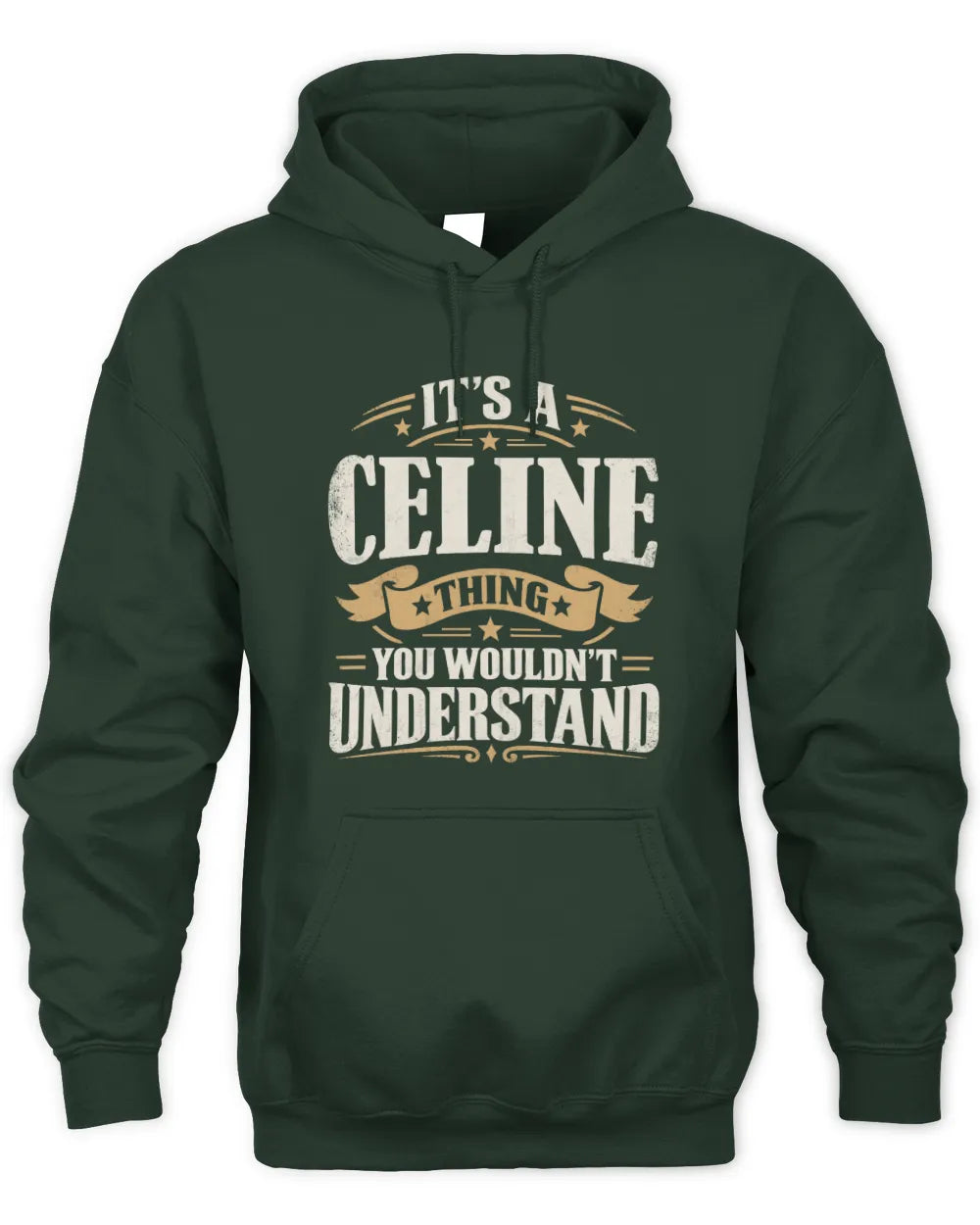 CELINE P08 TH51 - Personalized “It’s a/an [NAME] Thing – You Wouldn’t Understand” Shirt - Unisex Hoodie - Forest Green