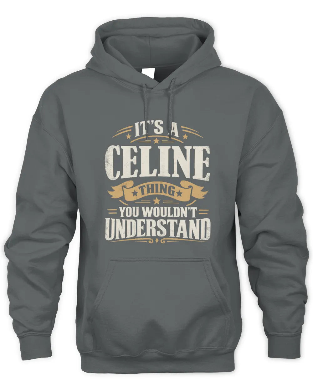 CELINE P08 TH51 - Personalized “It’s a/an [NAME] Thing – You Wouldn’t Understand” Shirt - Unisex Hoodie - Charcoal