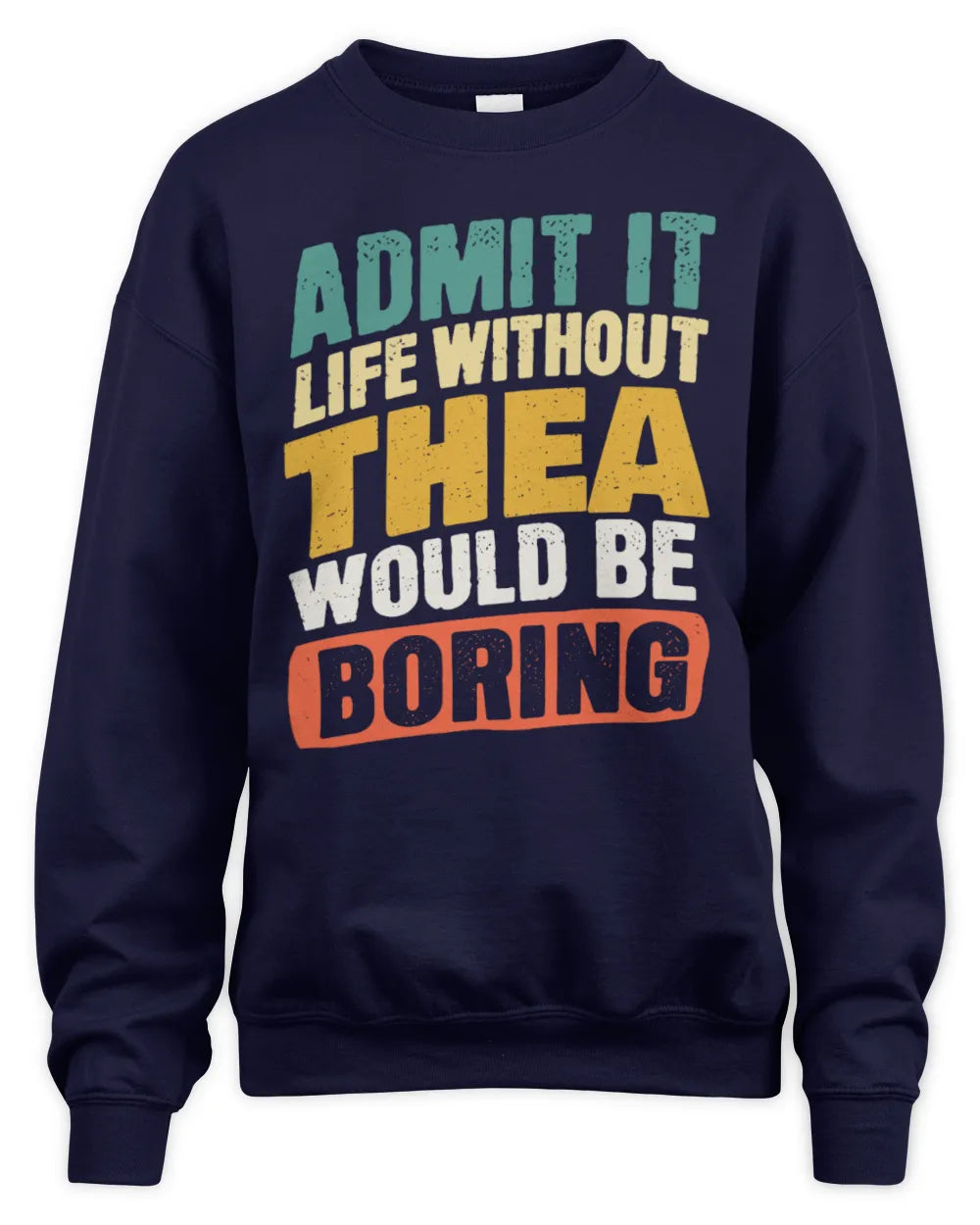 THEA TP88-K4-229
Personalized Funny Quote Apparel “Life Without NAME Would Be Boring” - Unisex Sweatshirt - Navy
