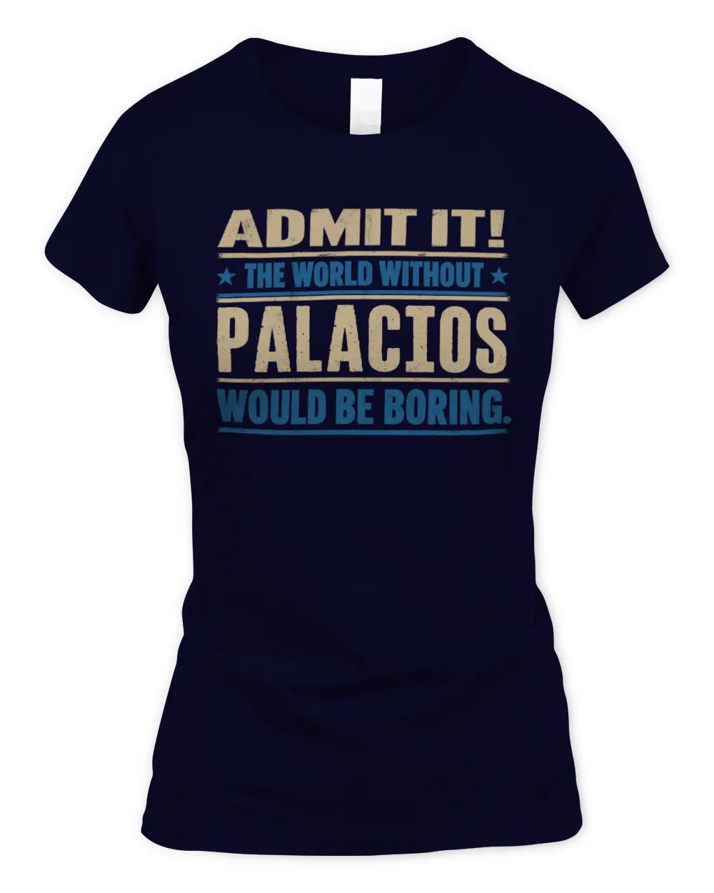 PALACIOS TP68-K2-968 – Personalized Funny Quote Apparel “The World Without NAME Would Be Boring” - Women's Standard T-Shirt - Navy