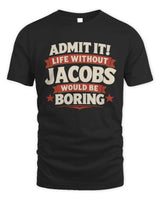 JACOBS P4 KT003 Personalized Funny Quote Apparel “Life Without NAME Would Be Boring” - Unisex Standard T-Shirt - Black