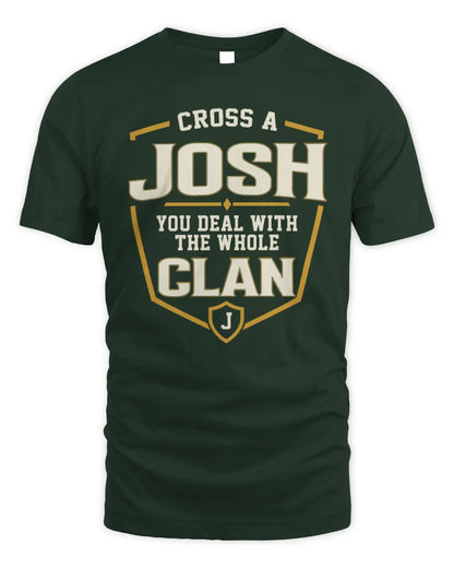 JOSH NT1-K008 Cross A/An NAME, You Deal With the Whole Clan | Personalized Vintage T-Shirt - Unisex Standard T-Shirt - Forest Green