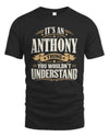 ANTHONY P08 TH51 - Personalized “It’s a/an [NAME] Thing – You Wouldn’t Understand” Shirt