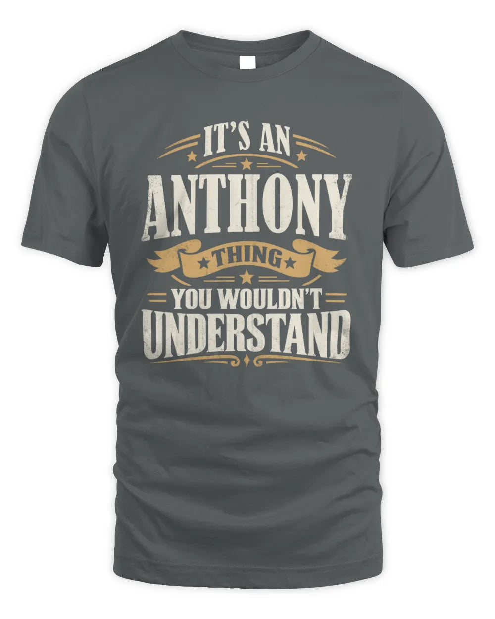 ANTHONY P08 TH51 - Personalized “It’s a/an [NAME] Thing – You Wouldn’t Understand” Shirt - Unisex Standard T-Shirt - Charcoal