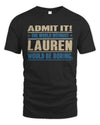 LAUREN TP68-K2-968 – Personalized Funny Quote Apparel “The World Without NAME Would Be Boring”