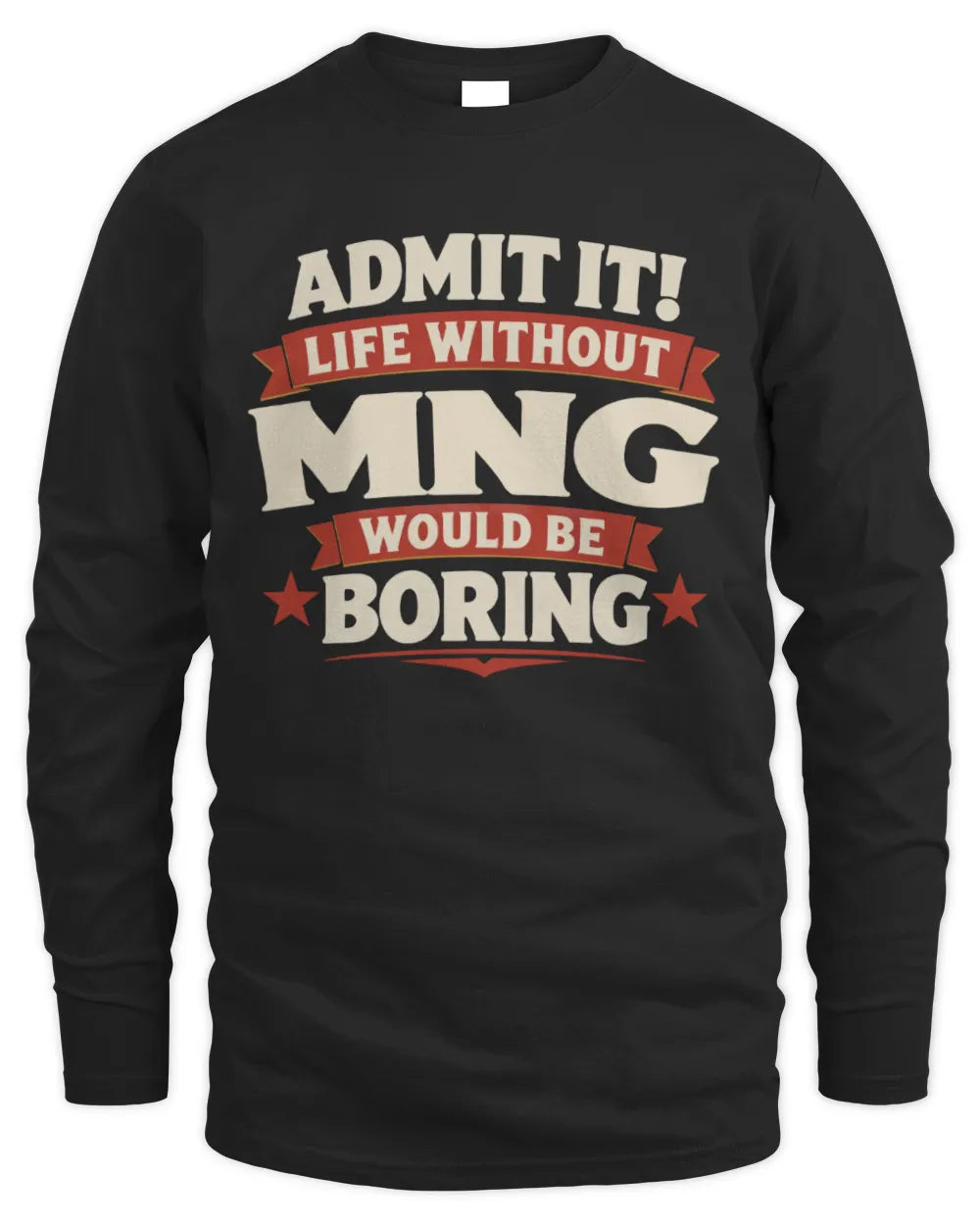 MNG P4 KT003 Personalized Funny Quote Apparel “Life Without NAME Would Be Boring” - Men's Long Sleeved T-Shirt - Black