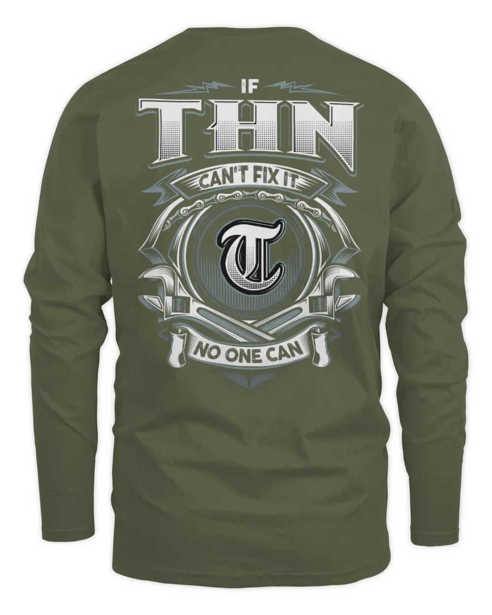 THN AP81-K4-626 - Personalized Ahmed Quote Apparel “If Ahmed Can't Fix It, No One Can” - Men's Long Sleeved T-Shirt - Military Green