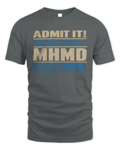 MHMD TP68-K2-968 – Personalized Funny Quote Apparel “The World Without NAME Would Be Boring” - Unisex Standard T-Shirt - Charcoal