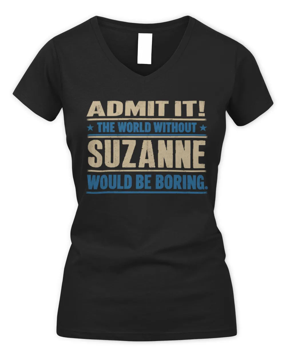 SUZANNE TP68-K2-968 – Personalized Funny Quote Apparel “The World Without NAME Would Be Boring” - Women's V-Neck T-Shirt - Black