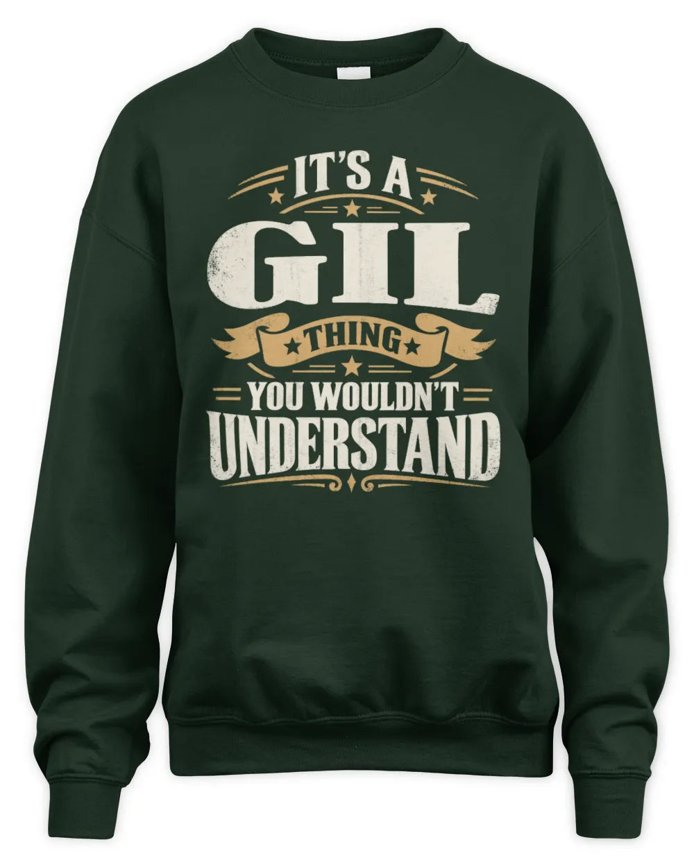 GIL P08 TH51 - Personalized “It’s a/an [NAME] Thing – You Wouldn’t Understand” Shirt - Unisex Sweatshirt - Forest Green