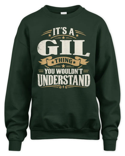 GIL P08 TH51 - Personalized “It’s a/an [NAME] Thing – You Wouldn’t Understand” Shirt - Unisex Sweatshirt - Forest Green