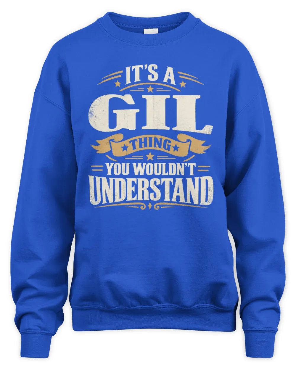 GIL P08 TH51 - Personalized “It’s a/an [NAME] Thing – You Wouldn’t Understand” Shirt - Unisex Sweatshirt - Royal