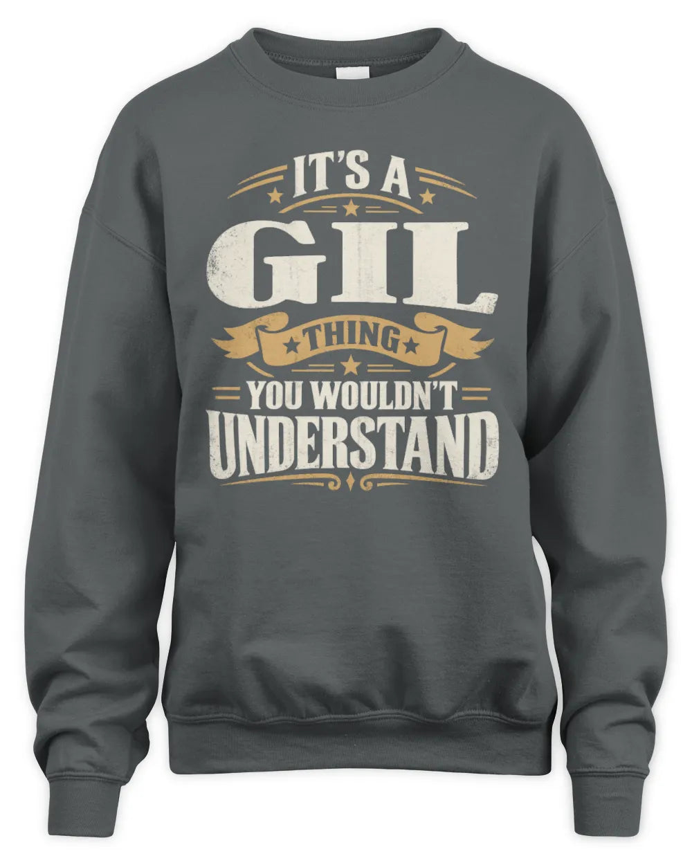 GIL P08 TH51 - Personalized “It’s a/an [NAME] Thing – You Wouldn’t Understand” Shirt - Unisex Sweatshirt - Charcoal