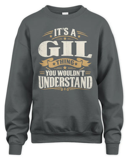 GIL P08 TH51 - Personalized “It’s a/an [NAME] Thing – You Wouldn’t Understand” Shirt - Unisex Sweatshirt - Charcoal