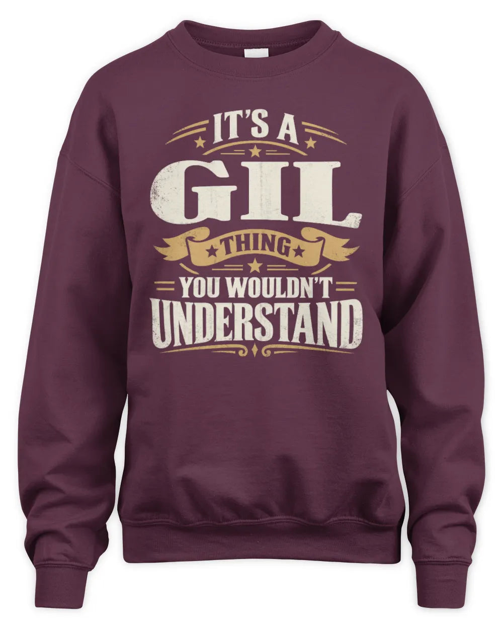 GIL P08 TH51 - Personalized “It’s a/an [NAME] Thing – You Wouldn’t Understand” Shirt - Unisex Sweatshirt - Maroon