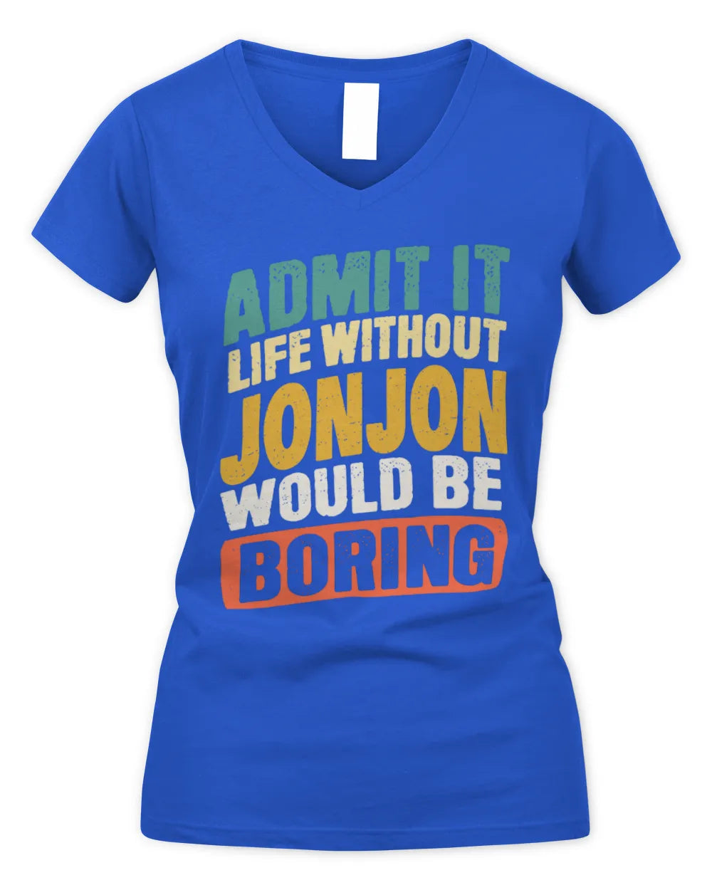JONJON TP88-K4-229
Personalized Funny Quote Apparel “Life Without NAME Would Be Boring” - Women's V-Neck T-Shirt - Royal