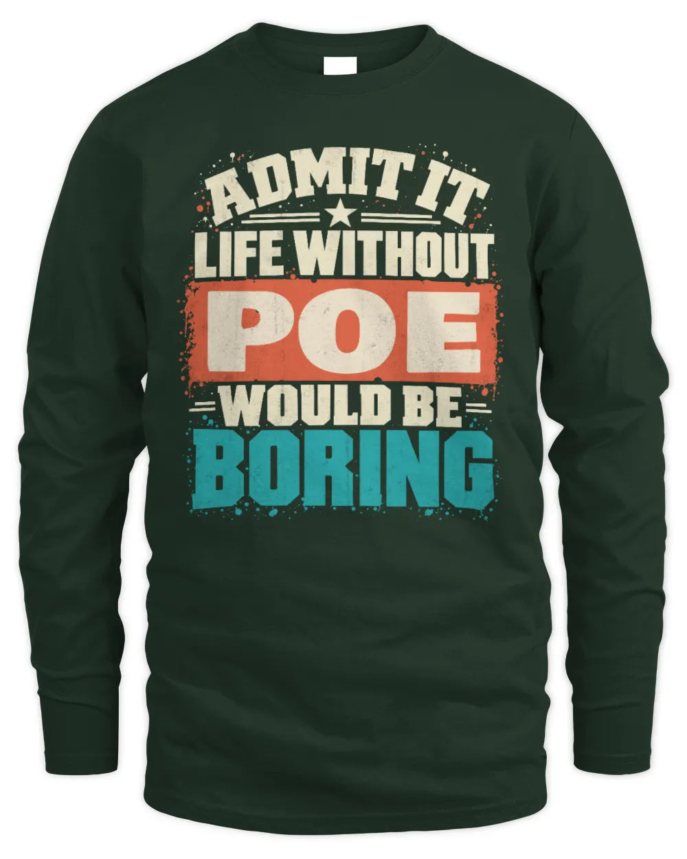 POE P02-TH11-226 Personalized Admit It Life Without [Name] Would Be Boring T-Shirt - Custom Name Funny Gift - Men's Long Sleeved T-Shirt - Forest Green