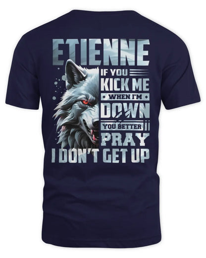 ETIENNE AP62-K4-666 - Personalized Fierce Wolf Quote Apparel “If You Kick Me When I’m Down, You Better Pray I Don’t Get Up” - Unisex Standard T-Shirt - Navy