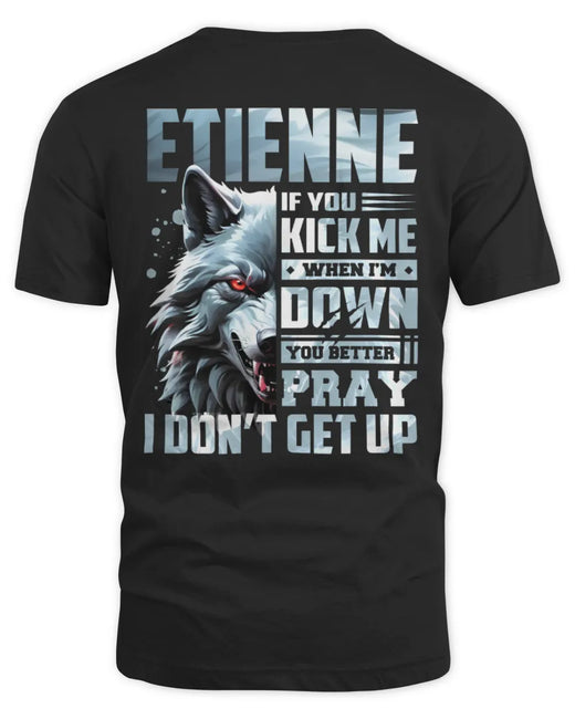 ETIENNE AP62-K4-666 - Personalized Fierce Wolf Quote Apparel “If You Kick Me When I’m Down, You Better Pray I Don’t Get Up”