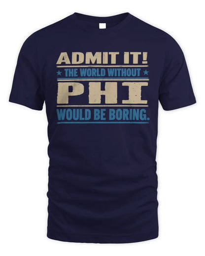 PHI TP68-K2-968 – Personalized Funny Quote Apparel “The World Without NAME Would Be Boring” - Unisex Standard T-Shirt - Navy