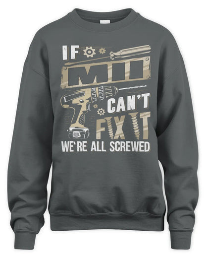 MII TX03 P02 - Personalized Handyman Mechanic Shirt “If NAME Can’t Fix It, We’re All Screwed” - Unisex Sweatshirt - Charcoal