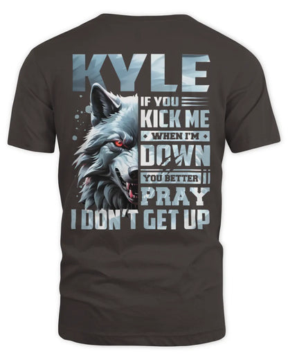 KYLE AP62-K4-666 - Personalized Fierce Wolf Quote Apparel “If You Kick Me When I’m Down, You Better Pray I Don’t Get Up” - Unisex Standard T-Shirt - Dark Chocolate