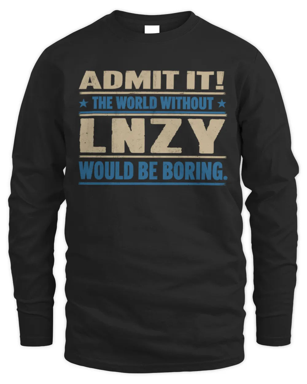 LNZY TP68-K2-968 – Personalized Funny Quote Apparel “The World Without NAME Would Be Boring” - Men's Long Sleeved T-Shirt - Black