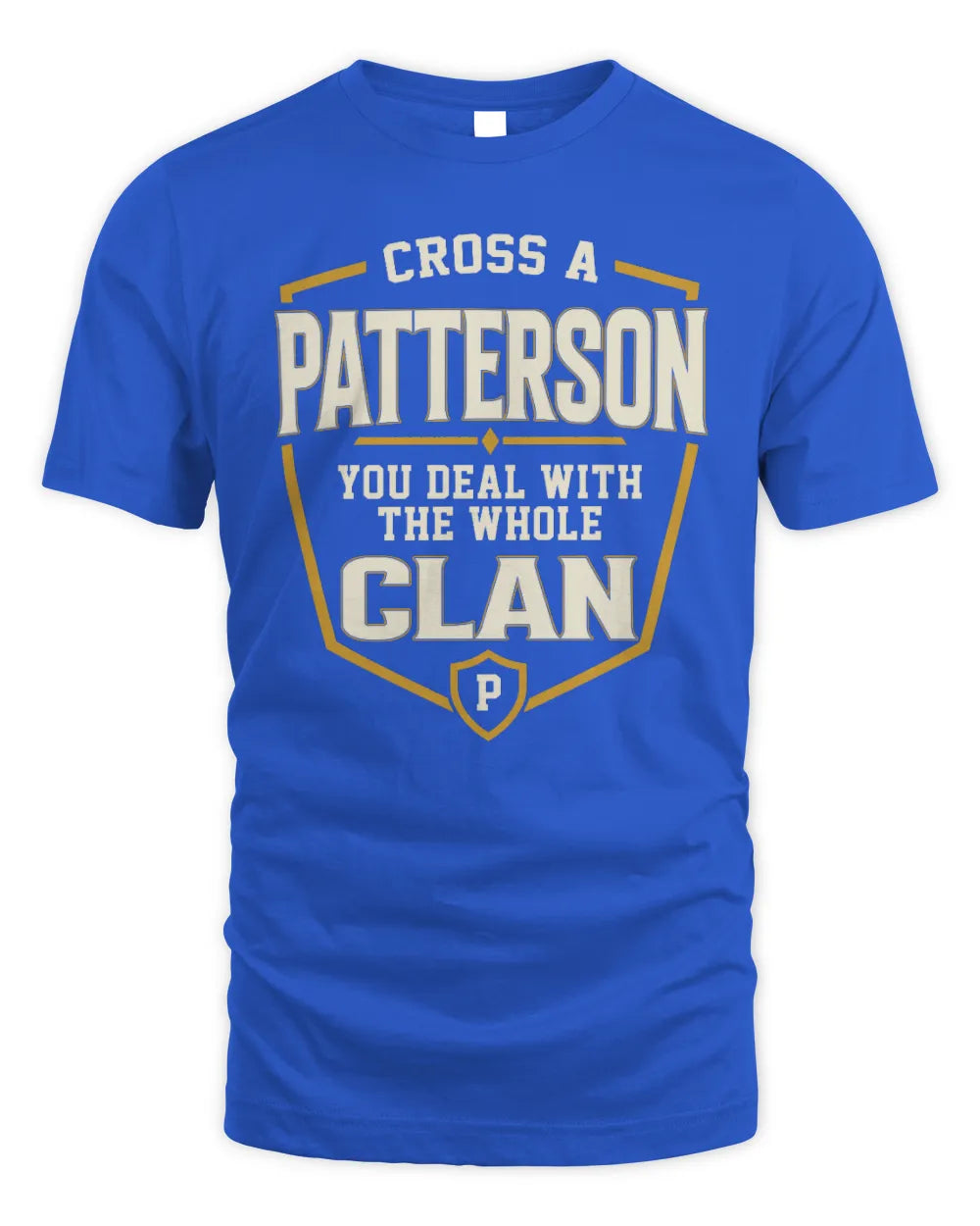PATTERSON NT1-K008 Cross A/An NAME, You Deal With the Whole Clan | Personalized Vintage T-Shirt - Unisex Standard T-Shirt - Royal