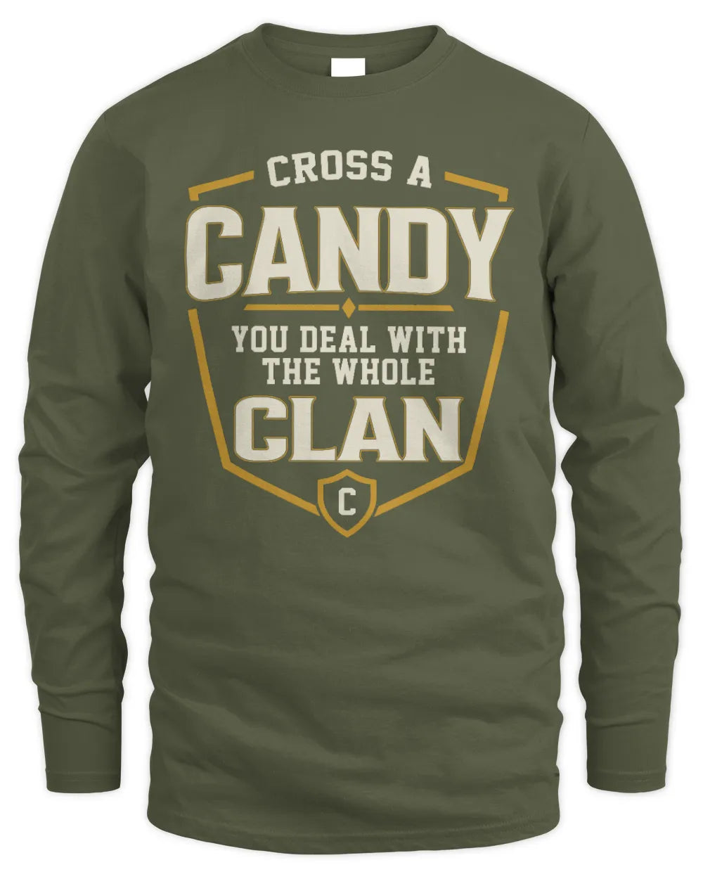 CANDY NT1-K008 Cross A/An NAME, You Deal With the Whole Clan | Personalized Vintage T-Shirt - Men's Long Sleeved T-Shirt - Military Green