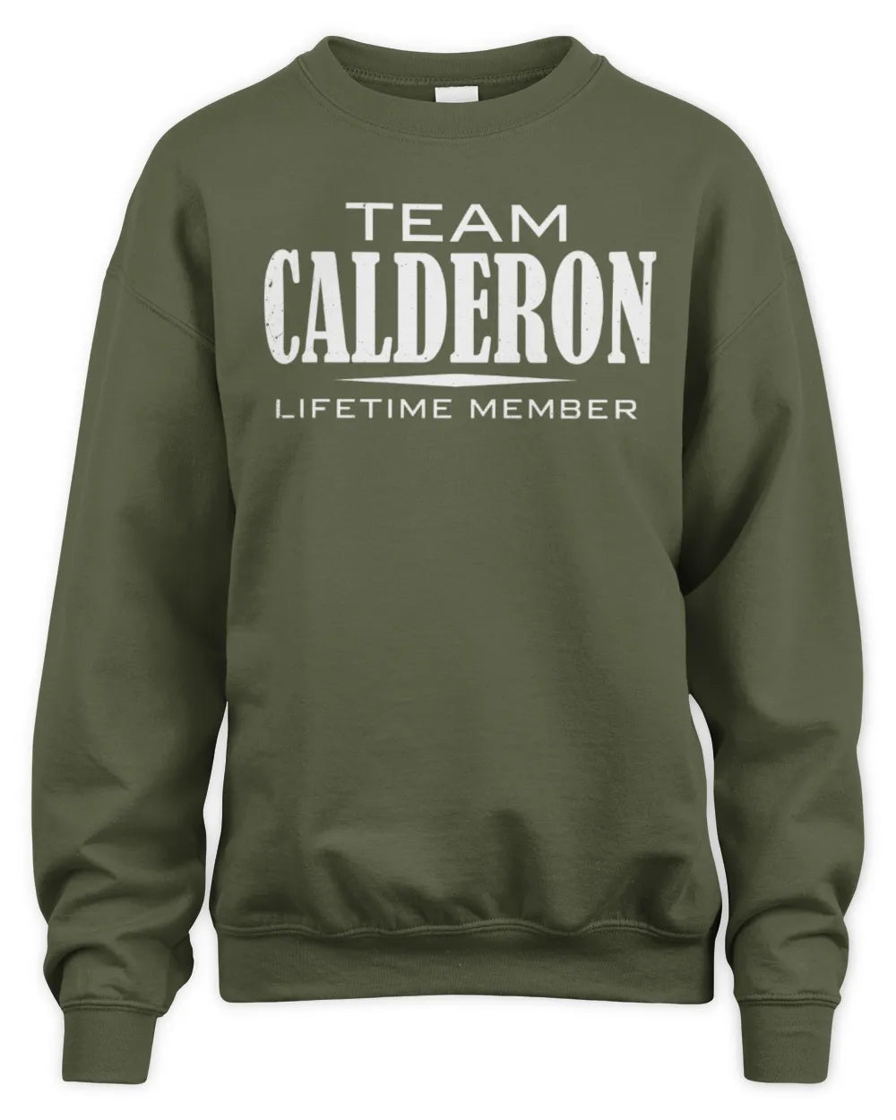 CALDERON BL62-K4-128 - Personalized “Team NAME Lifetime Member” - Unisex Sweatshirt - Military Green