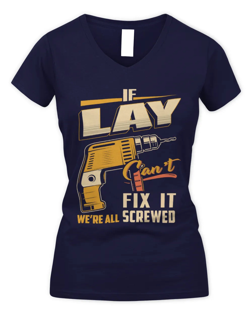 LAY TP22-K4-228 - Personalized Handyman T-Shirt “If AARON Can’t Fix It, We’re All Screwed” - Women's V-Neck T-Shirt - Navy