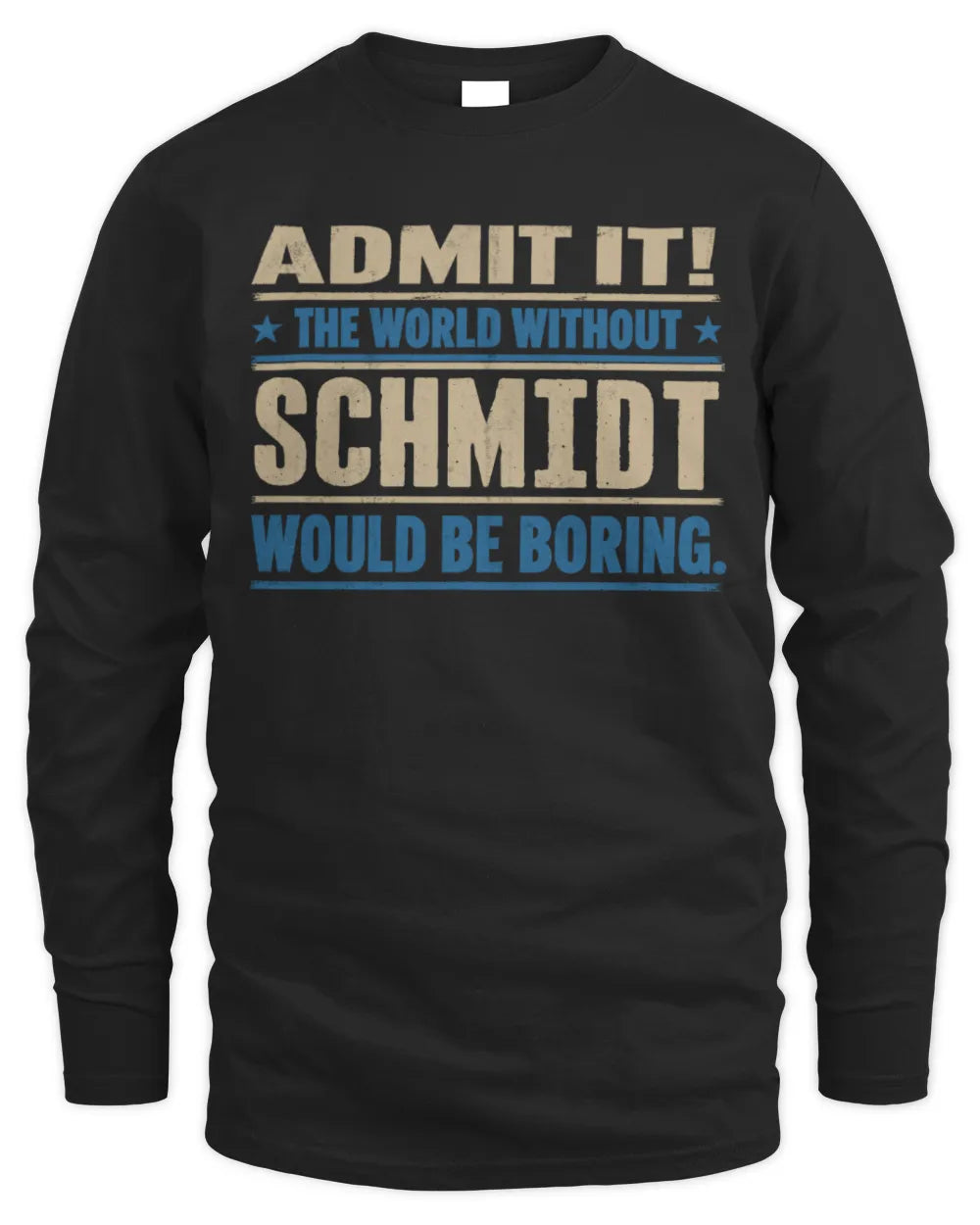 SCHMIDT TP68-K2-968 – Personalized Funny Quote Apparel “The World Without NAME Would Be Boring” - Men's Long Sleeved T-Shirt - Black