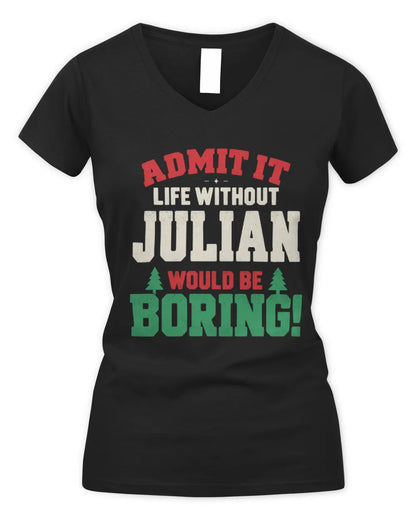 JULIAN P5 TH08 Christmas T-Shirt – “Life Without NAME Would Be Boring” - Women's V-Neck T-Shirt - Black