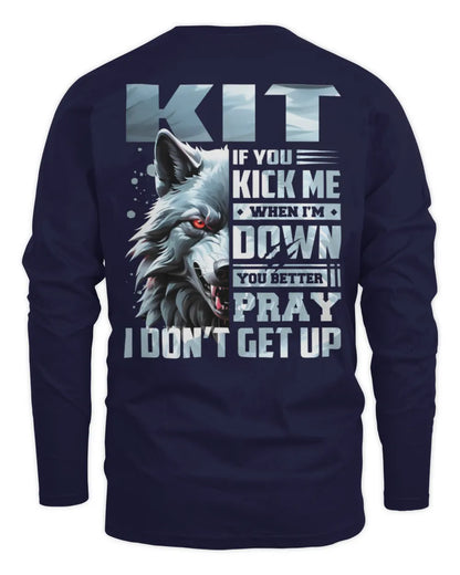 KIT AP62-K4-666 - Personalized Fierce Wolf Quote Apparel “If You Kick Me When I’m Down, You Better Pray I Don’t Get Up” - Men's Long Sleeved T-Shirt - Navy