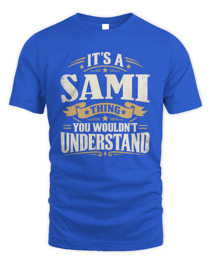 SAMI P08 TH51 - Personalized “It’s a/an [NAME] Thing – You Wouldn’t Understand” Shirt - Unisex Standard T-Shirt - Royal