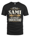 SAMI P08 TH51 - Personalized “It’s a/an [NAME] Thing – You Wouldn’t Understand” Shirt