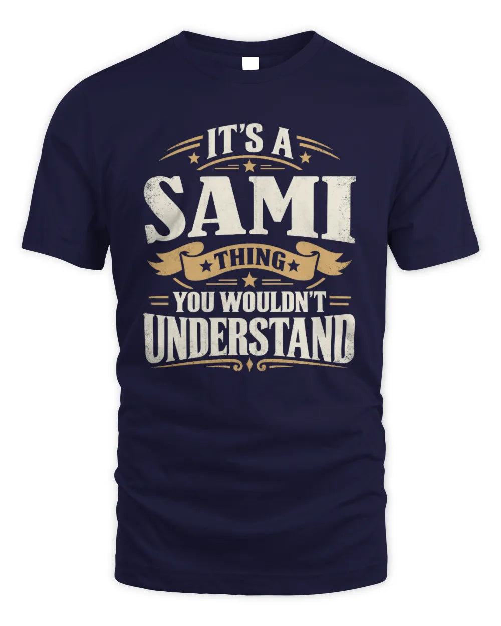 SAMI P08 TH51 - Personalized “It’s a/an [NAME] Thing – You Wouldn’t Understand” Shirt - Unisex Standard T-Shirt - Navy