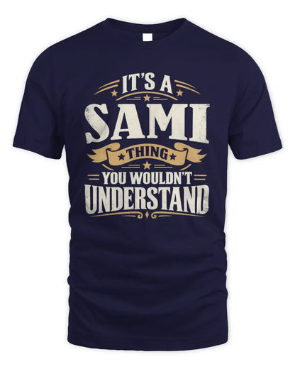 SAMI P08 TH51 - Personalized “It’s a/an [NAME] Thing – You Wouldn’t Understand” Shirt - Unisex Standard T-Shirt - Navy