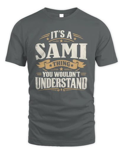 SAMI P08 TH51 - Personalized “It’s a/an [NAME] Thing – You Wouldn’t Understand” Shirt - Unisex Standard T-Shirt - Charcoal