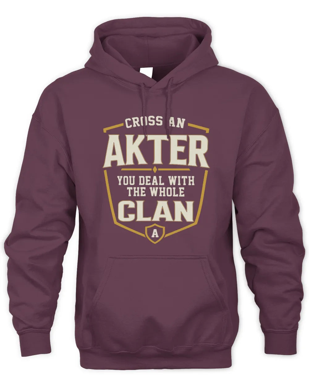 AKTER NT1-K008 Cross A/An NAME, You Deal With the Whole Clan | Personalized Vintage T-Shirt - Unisex Hoodie - Maroon