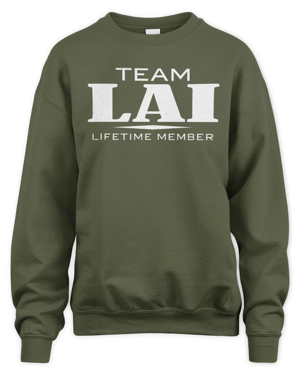 LAI BL62-K4-128 - Personalized “Team NAME Lifetime Member” - Unisex Sweatshirt - Military Green