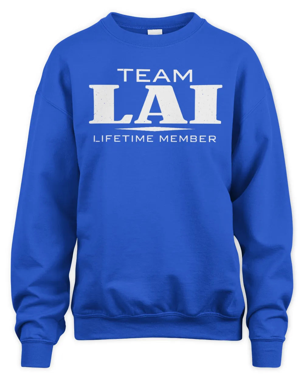 LAI BL62-K4-128 - Personalized “Team NAME Lifetime Member” - Unisex Sweatshirt - Royal